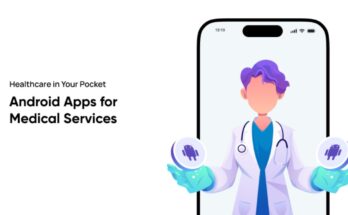 Android Apps for Medical Services